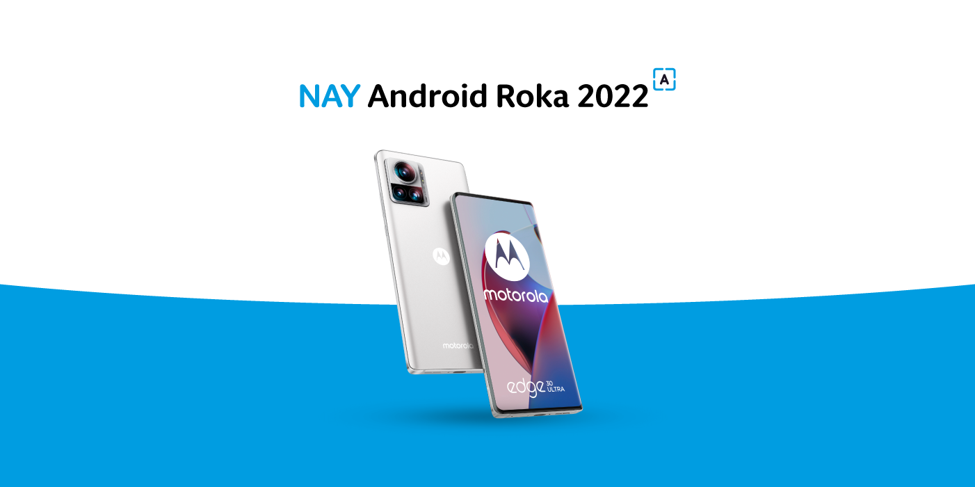 Hlasujte v ankete NAY Android Roka 2022 a vyhrajte smartfón Motorola edge 30 ultra