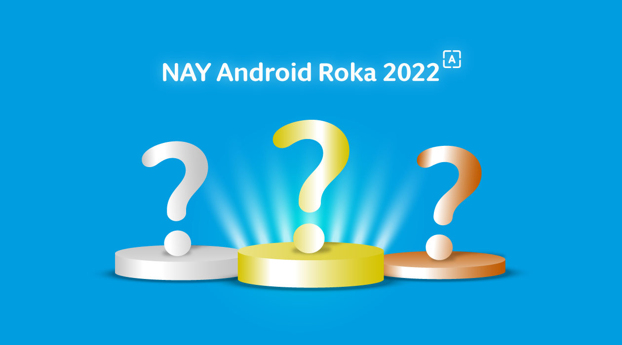 NAY Android Roka 2022: Poznáme najobľúbenejšie Androidy a výhercov viac ako 20 cien